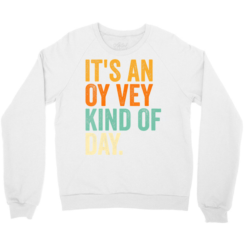 Womens It S An Oy Vey Day Vneck Crewneck Sweatshirt | Artistshot