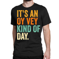 Womens It S An Oy Vey Day Vneck Classic T-shirt | Artistshot