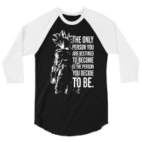 Who You Are Destined To Be, Anime Gym And Workout Motivation T Shirt 3/4 Sleeve Shirt | Artistshot