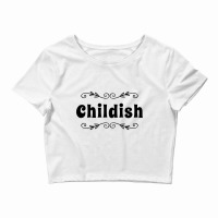 Childish Tgf Crop Top | Artistshot