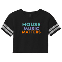 House Music Matters - Music Lovers International Music Day Scorecard Crop Tee | Artistshot