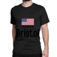 Bristol, Bristol Florida, Bristol Usa Classic T-shirt | Artistshot