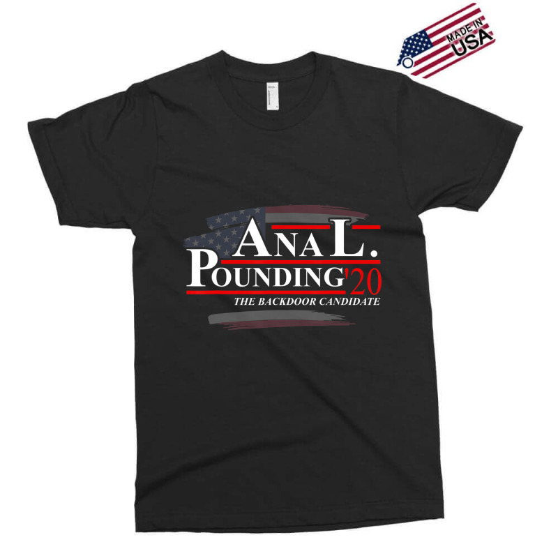 Anal Pounding 2020 Adult Humor Innuendo Vulgar Election Exclusive T-shirt | Artistshot