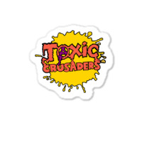 Toxic Crusaders, The Toxic Crusaders, Toxic, Crusaders, Toxic Crusader Sticker | Artistshot