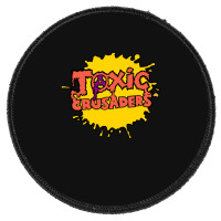 Toxic Crusaders, The Toxic Crusaders, Toxic, Crusaders, Toxic Crusader Round Patch | Artistshot