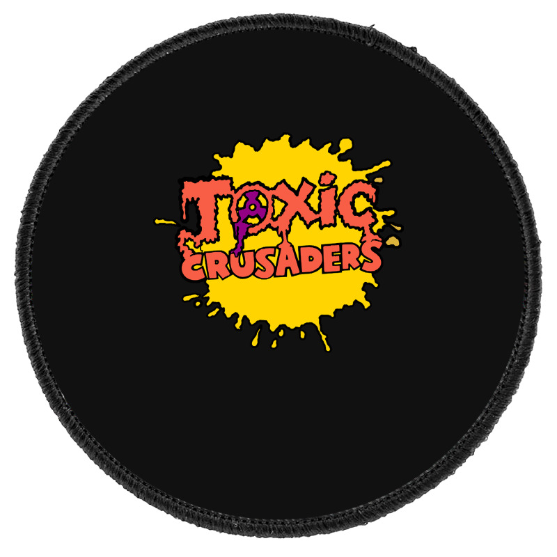 Toxic Crusaders, The Toxic Crusaders, Toxic, Crusaders, Toxic Crusader Round Patch | Artistshot