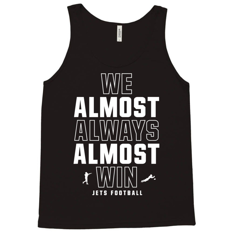 We Almost Always Almost Win ,  Football ,  Funny Green Jets Tank Top | Artistshot