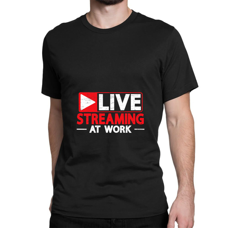 Livestreaming At Work Online Streaming Classic T-shirt by LauraCraig | Artistshot