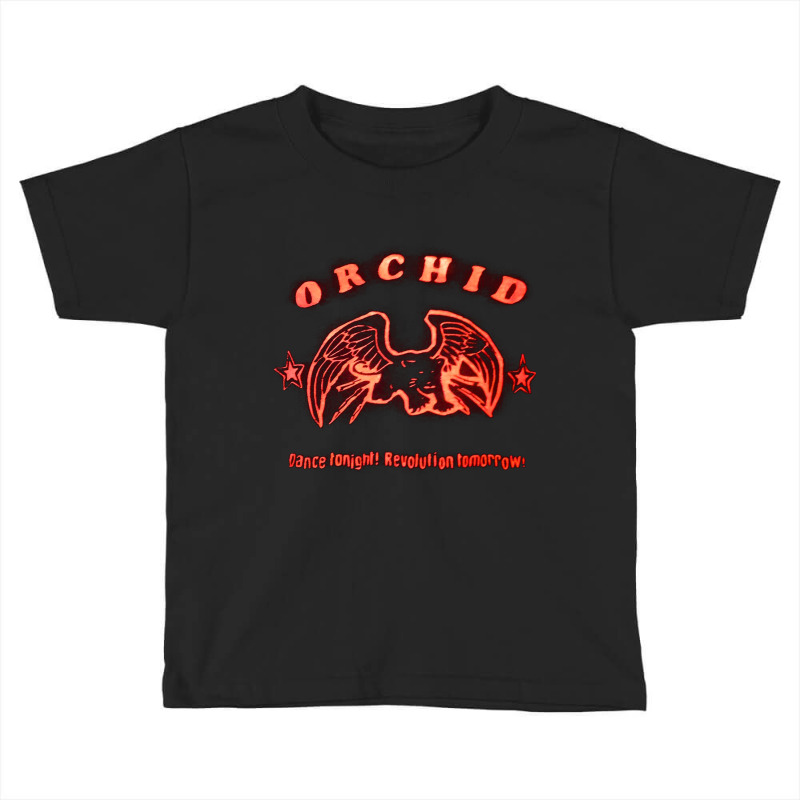 Orchid Dance Tonight, Revoluton Tomorrow, Orchid, Dance Tonight, Dance Toddler T-shirt by SHOPODIOF3 | Artistshot