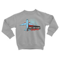 Milf Man I Love Flying Pilot Airplane Tours Company T Shirt Toddler Sweatshirt | Artistshot