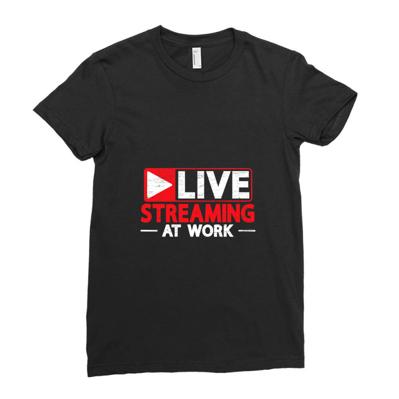 Livestreaming At Work Online Streaming Ladies Fitted T-Shirt by ShaneHess | Artistshot