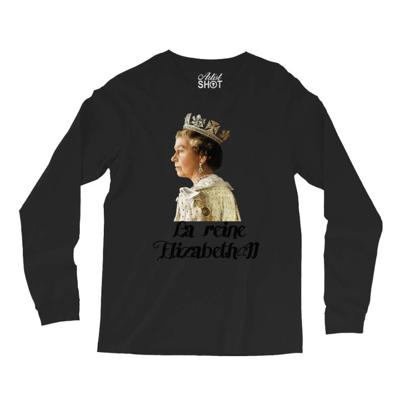 La Reine Elizabeth Ii Long Sleeve Shirts | Artistshot