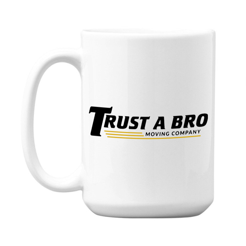 Trust A Bro 15 Oz Coffee Mug | Artistshot