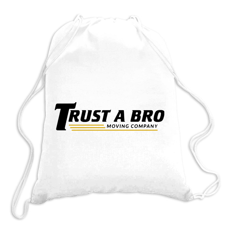 Trust A Bro Drawstring Bags | Artistshot