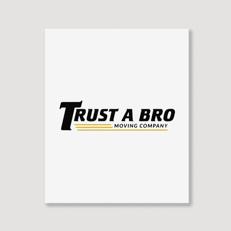 Trust A Bro Portrait Canvas Print | Artistshot