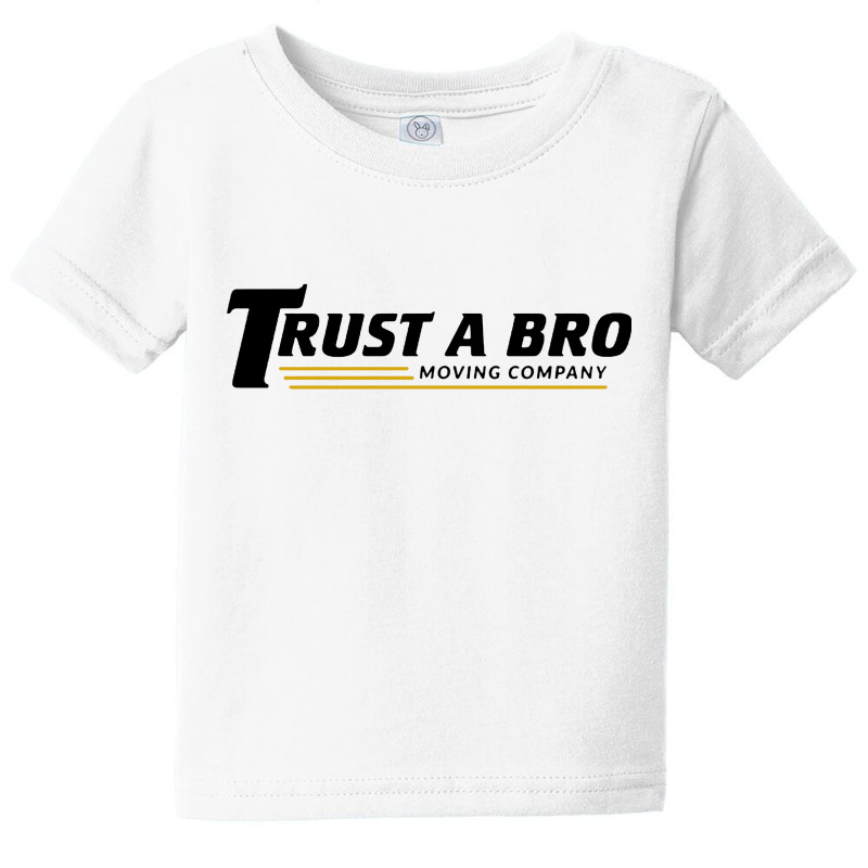 Trust A Bro Baby Tee | Artistshot