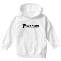 Trust A Bro Youth Hoodie | Artistshot