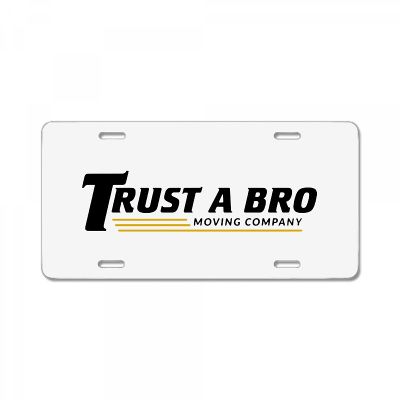 Trust A Bro License Plate | Artistshot