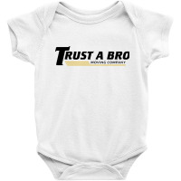 Trust A Bro Baby Bodysuit | Artistshot