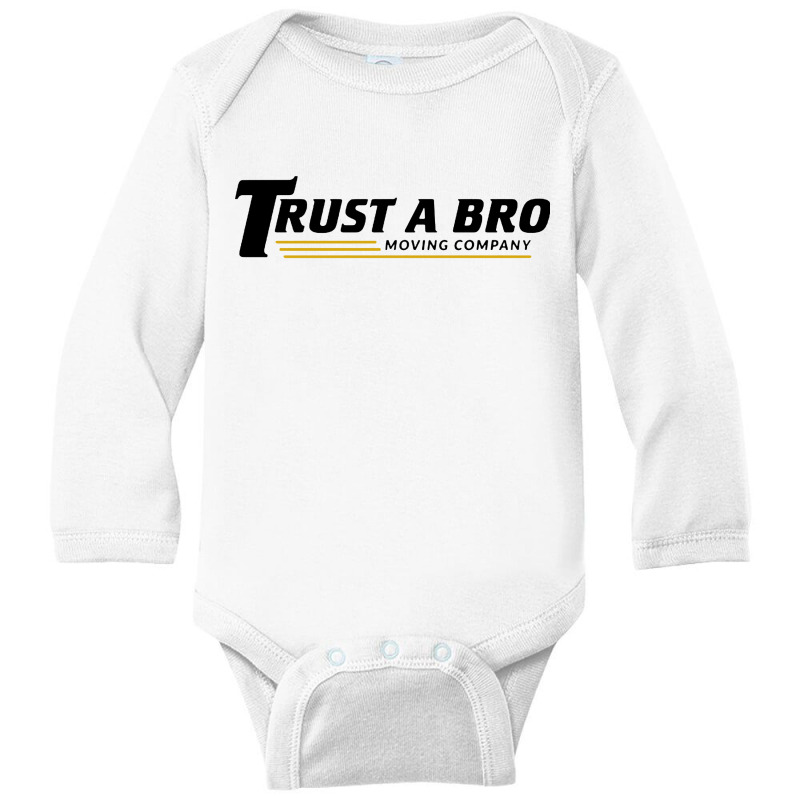 Trust A Bro Long Sleeve Baby Bodysuit | Artistshot