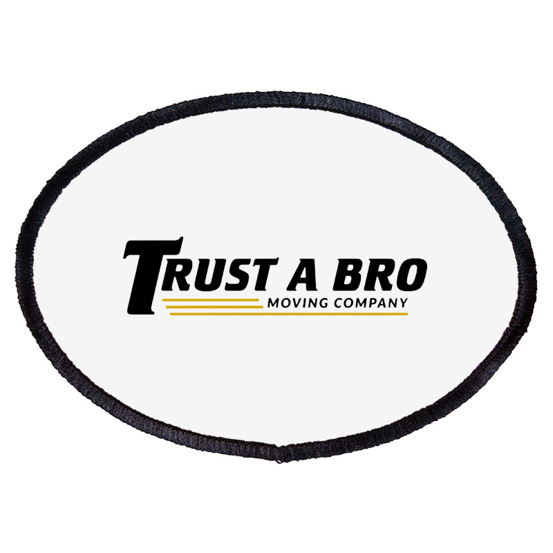 Trust A Bro Oval Patch | Artistshot