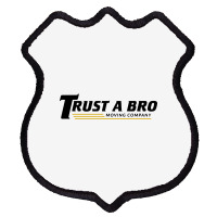 Trust A Bro Shield Patch | Artistshot