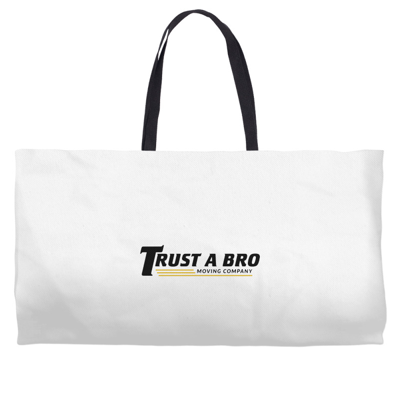 Trust A Bro Weekender Totes | Artistshot