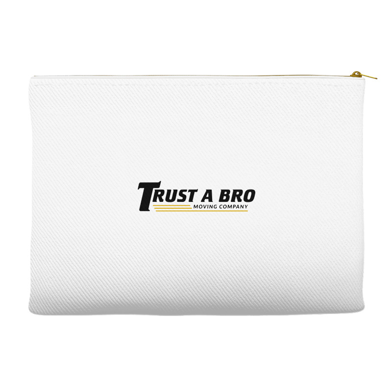 Trust A Bro Accessory Pouches | Artistshot