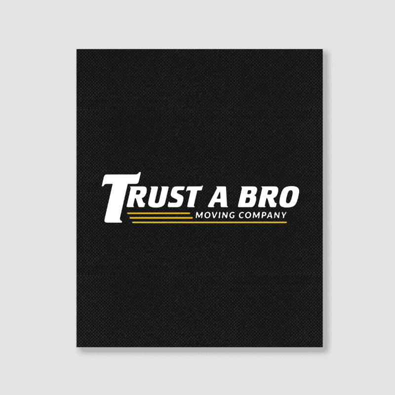 Trust A Bro Portrait Canvas Print | Artistshot