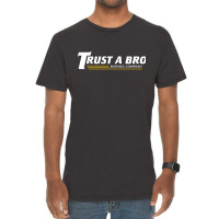 Trust A Bro Vintage T-shirt | Artistshot