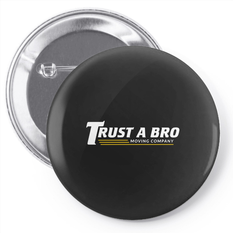 Trust A Bro Pin-back Button | Artistshot