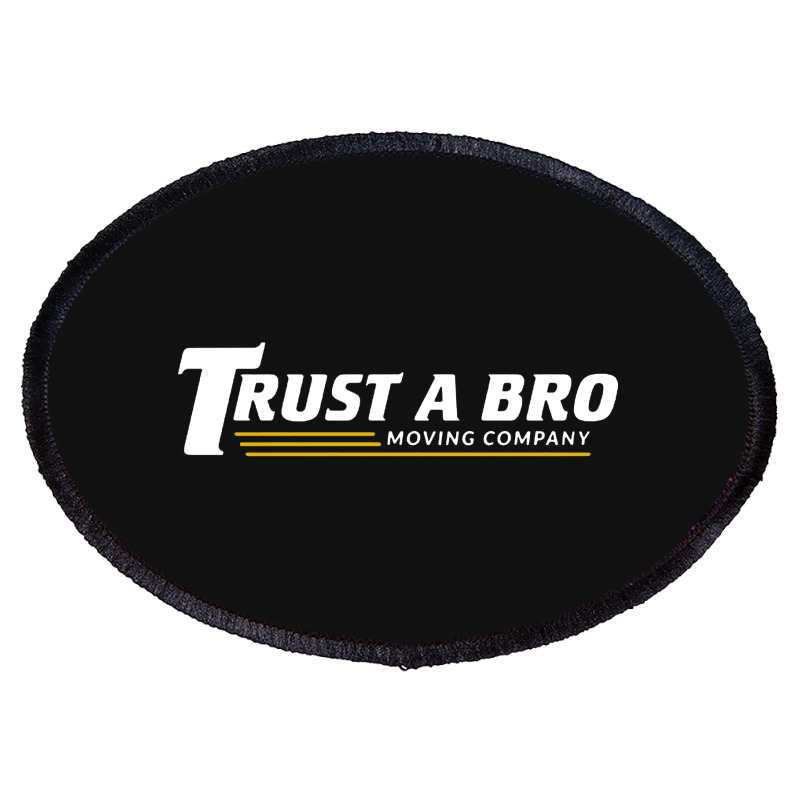 Trust A Bro Oval Patch | Artistshot