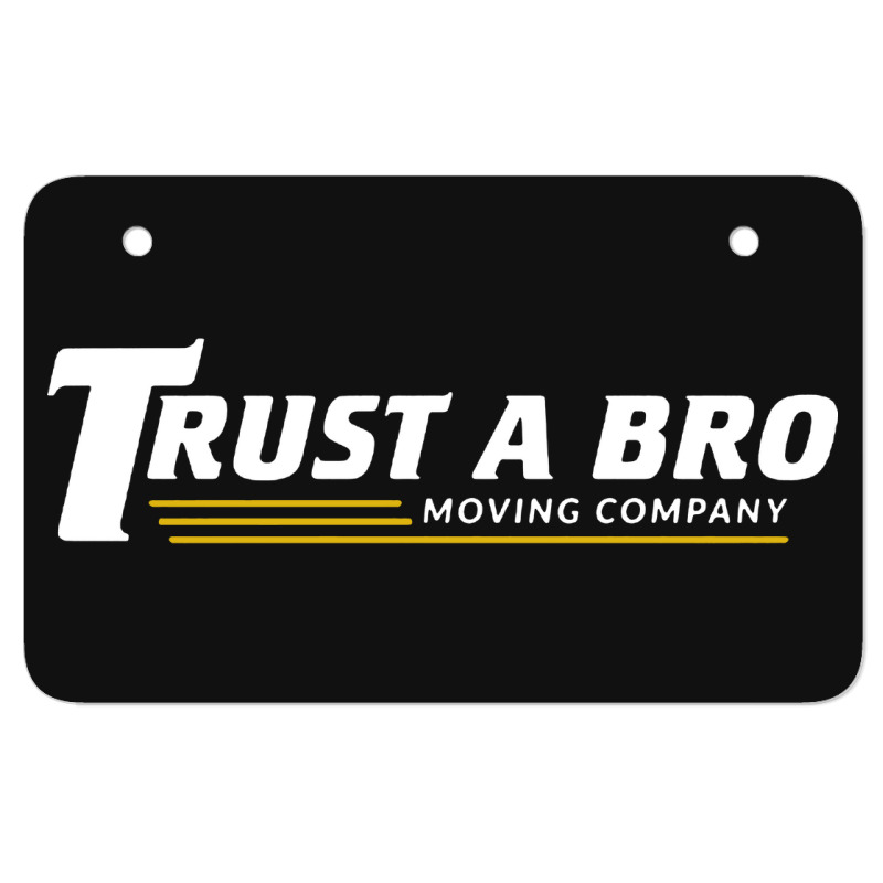 Trust A Bro Atv License Plate | Artistshot