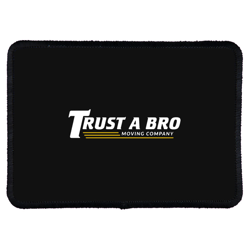 Trust A Bro Rectangle Patch | Artistshot