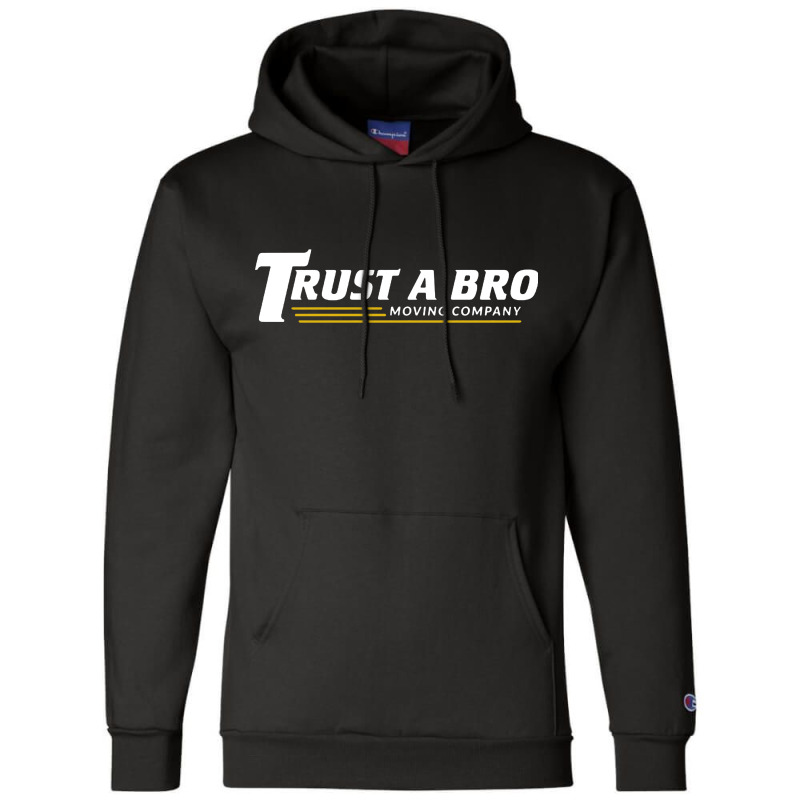 Trust A Bro Champion Hoodie | Artistshot