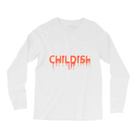 Tgf Childish Long Sleeve Shirts | Artistshot