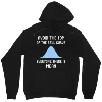 Avoid The Top Of The Bell Curve Unisex Hoodie | Artistshot