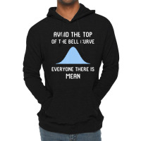 Avoid The Top Of The Bell Curve Lightweight Hoodie | Artistshot