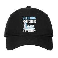 Sled Dog Racing Is My Therapy Quote For A Sled Dog Racer T Shirt Adjustable Cap | Artistshot