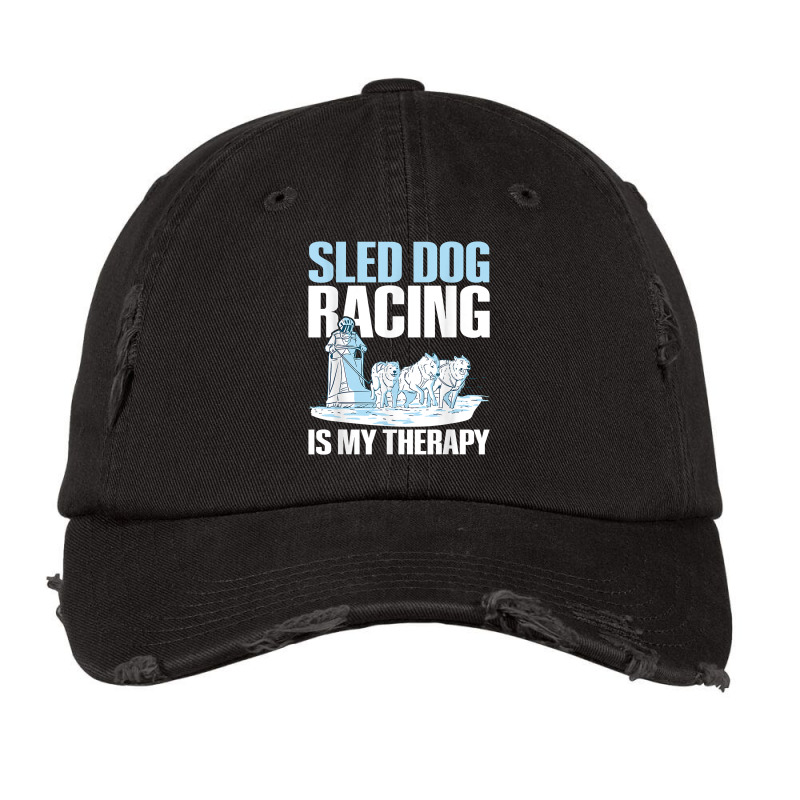 Sled Dog Racing Is My Therapy Quote For A Sled Dog Racer T Shirt Vintage Cap by cm-arts | Artistshot