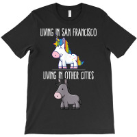 Living In San Francisco Pride California Unicorn Love T-shirt | Artistshot