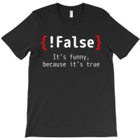 False Its Funny T-shirt | Artistshot