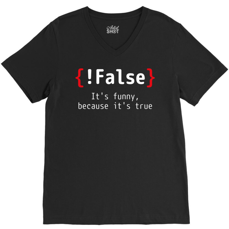 False Its Funny V-neck Tee | Artistshot