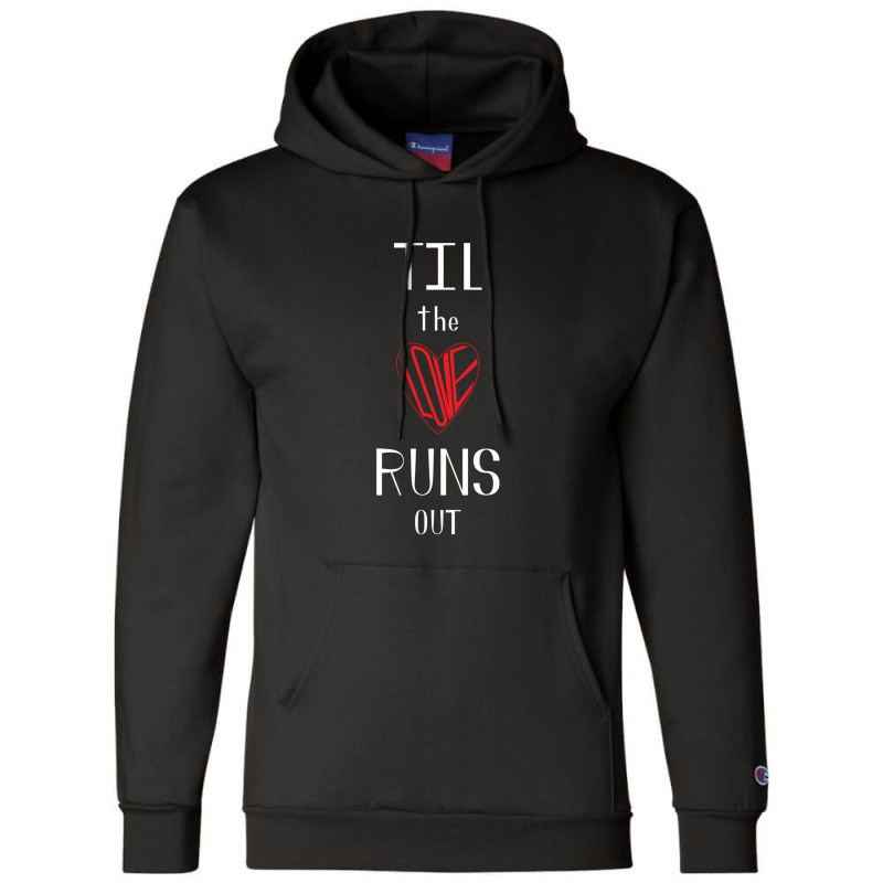 Til The Love Runs Out - White & Red Champion Hoodie by JosephVanlandingham | Artistshot