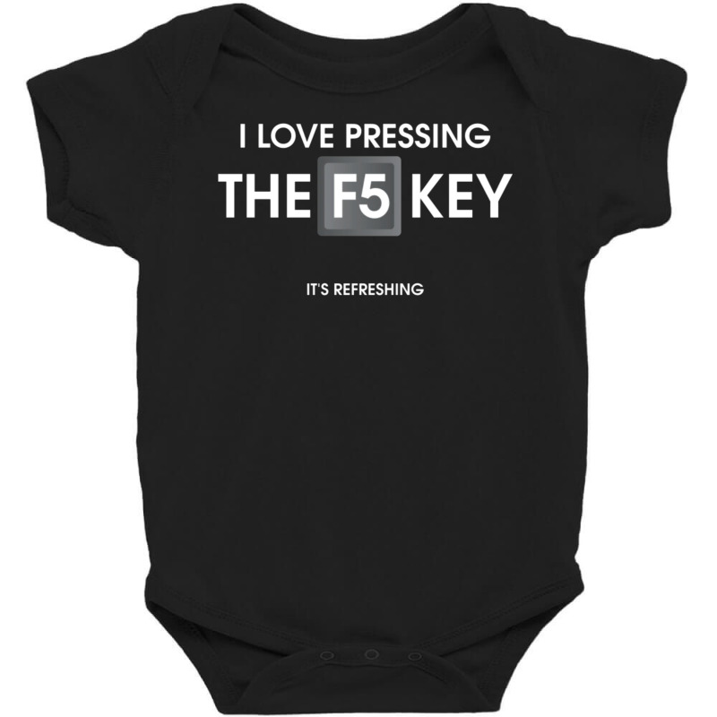 I Love Pressing The F5 Key Baby Bodysuit by BLEU HEAVEN | Artistshot