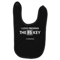 I Love Pressing The F5 Key Baby Bibs | Artistshot