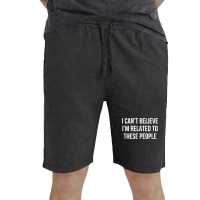 I Can't Believe I'm Related To These People   T Shirt Vintage Short | Artistshot