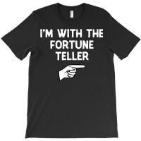 I'm With The Fortune Teller Costume Halloween Matching Party T Shirt T-shirt | Artistshot