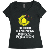 Calculate Kindness Into Every Equation Sunflower Math Studen T Shirt Women's Triblend Scoop T-shirt | Artistshot