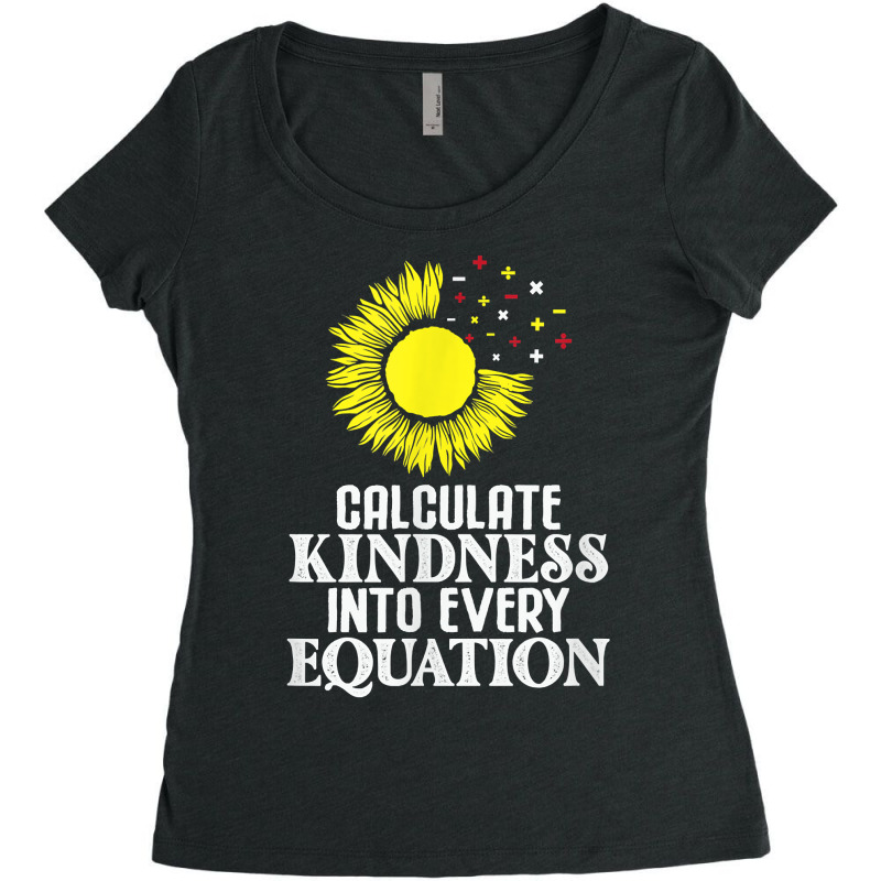 Calculate Kindness Into Every Equation Sunflower Math Studen T Shirt Women's Triblend Scoop T-shirt by cm-arts | Artistshot